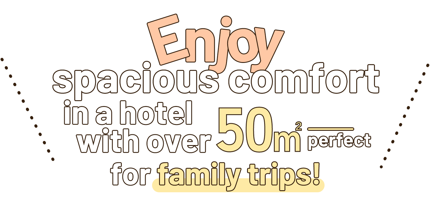 Enjoy spacious comfort in a hotel with over 50㎡—perfect for family trips!！